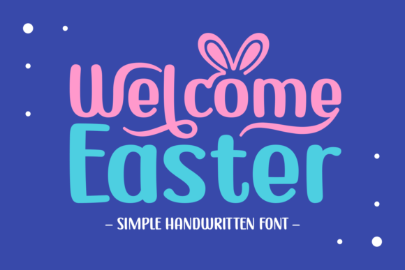 Welcome Easter: A Script Font for Sophisticated Editorial Design